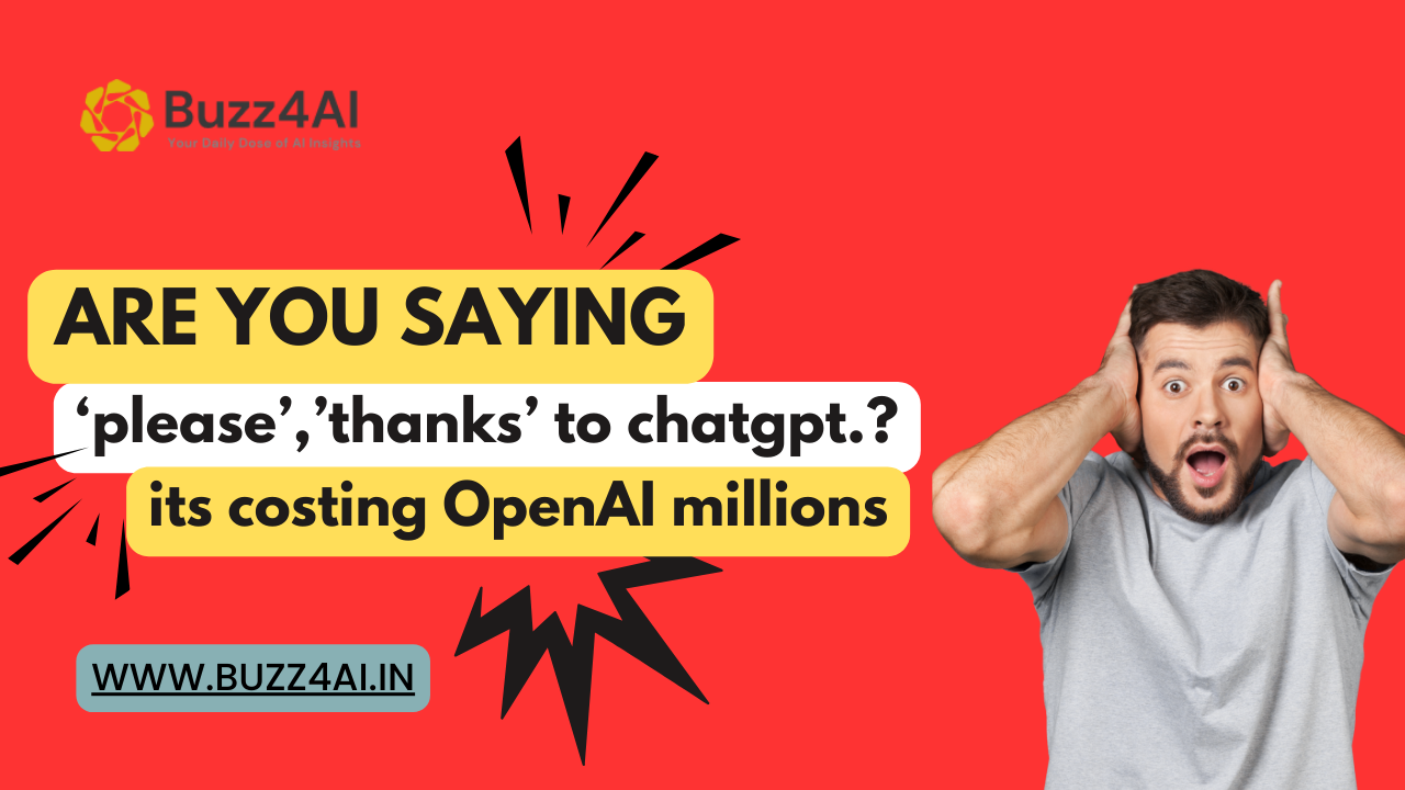 Saying 'Please' and 'Thanks' to ChatGPT costs millions to OpenAI
