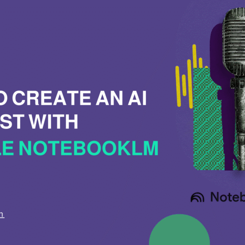 How To Create an AI Podcast with Google NotebookLM