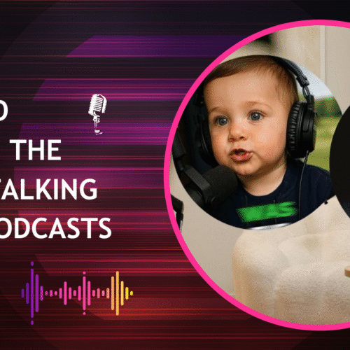 How To Create The Viral Talking Baby Podcasts