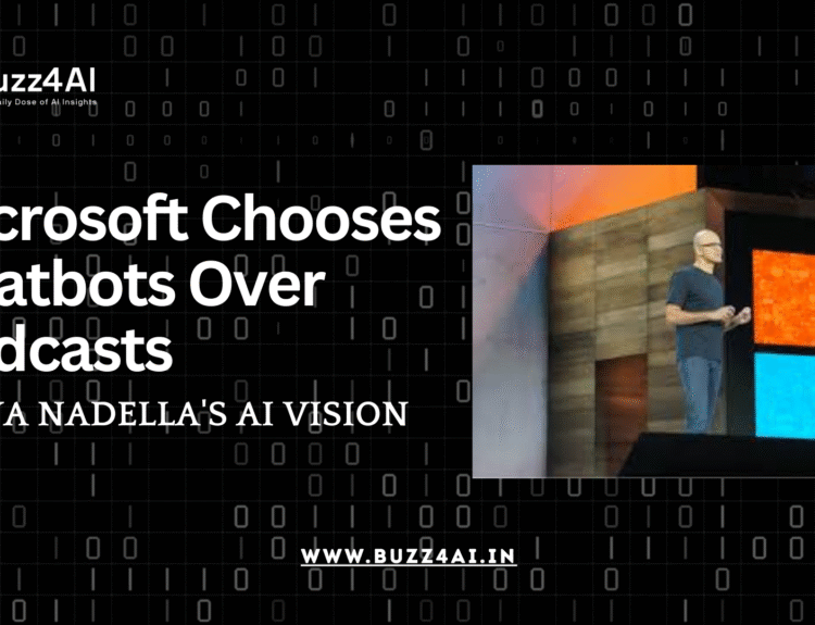 Microsoft Chooses Chatbots Over Podcasts