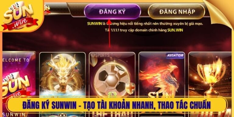 Đăng Ký Sunwin - Tạo Tài Khoản Nhanh, Thao Tác Chuẩn