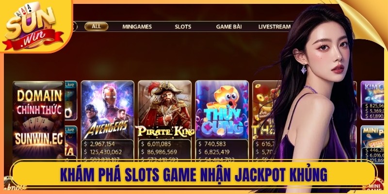 Khám phá slots game nhận jackpot khủng